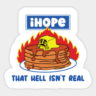 I hope that hell isn't real Sticker